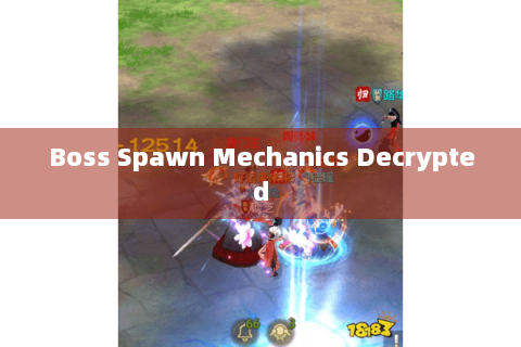 Boss Spawn Mechanics Decrypted